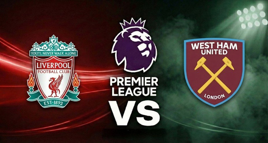 تقديم مباراة ليفربول ووست هام في الدوري الإنجليزي 2025/2026