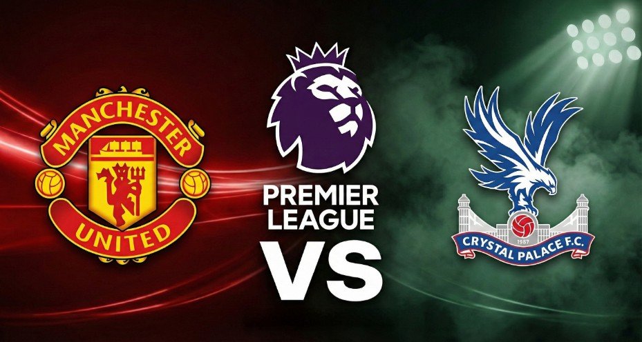 تقديم مباراة مانشستر وكريستال بالاس في الدوري الإنجليزي 2025-2026