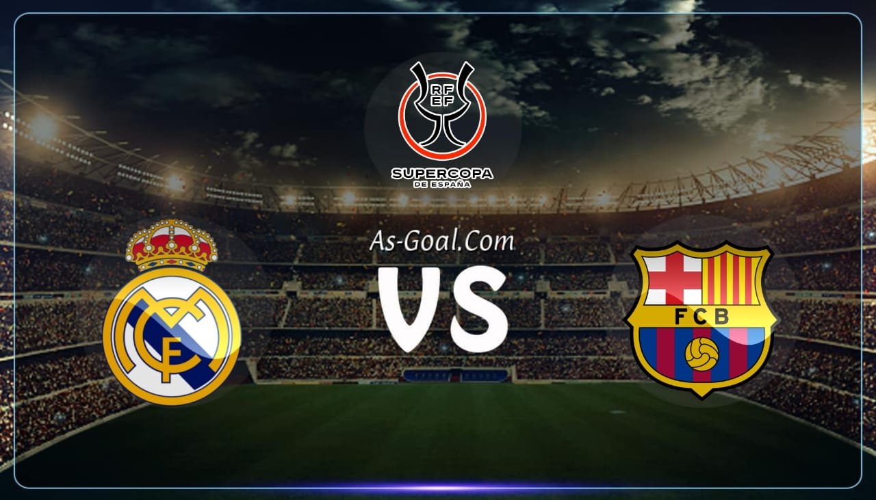 التشكيلة الرسمية لمباراة ريال مدريد وبرشلونة في نهائي السوبر الإسباني