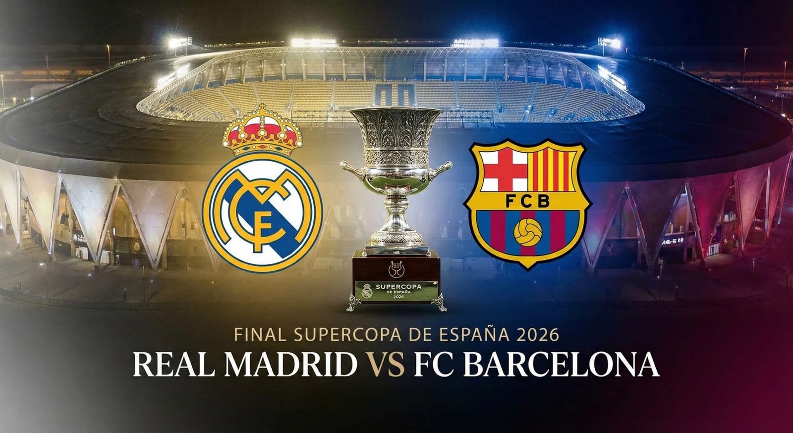 تعرف علي موعد مباراة ريال مدريد وبرشلونة في نهائي كأس السوبر الإسباني 2026